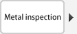 Metal inspection